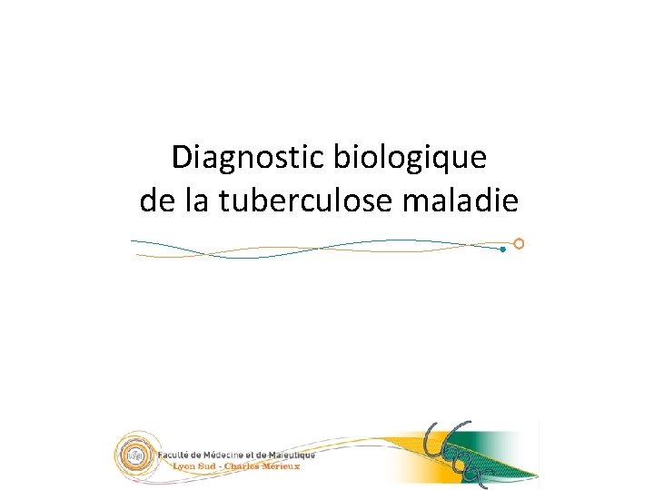 15/23 Diagnostic biologique de la tuberculose maladie 05/09/2016 