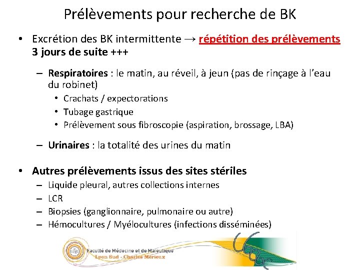 Prélèvements pour recherche de BK 17/23 • Excrétion des BK intermittente → répétition des