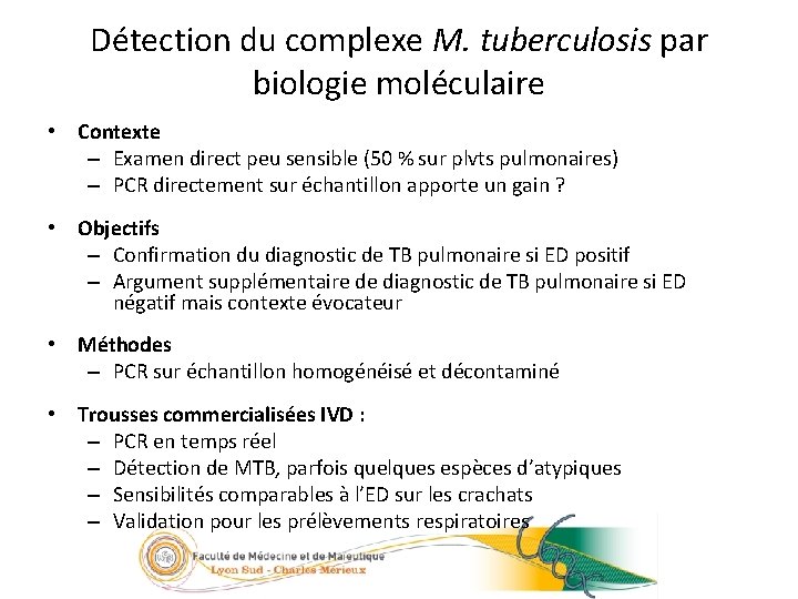 Détection du complexe M. tuberculosis par biologie moléculaire 20/23 • Contexte – Examen direct