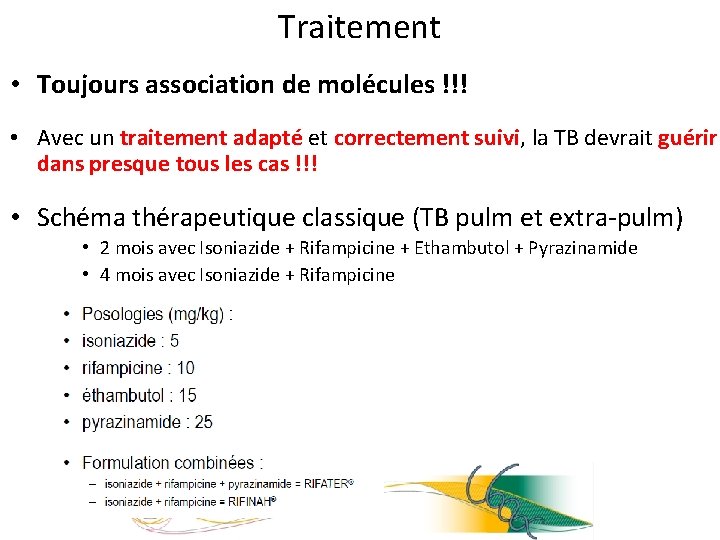 23/23 Traitement • Toujours association de molécules !!! • Avec un traitement adapté et
