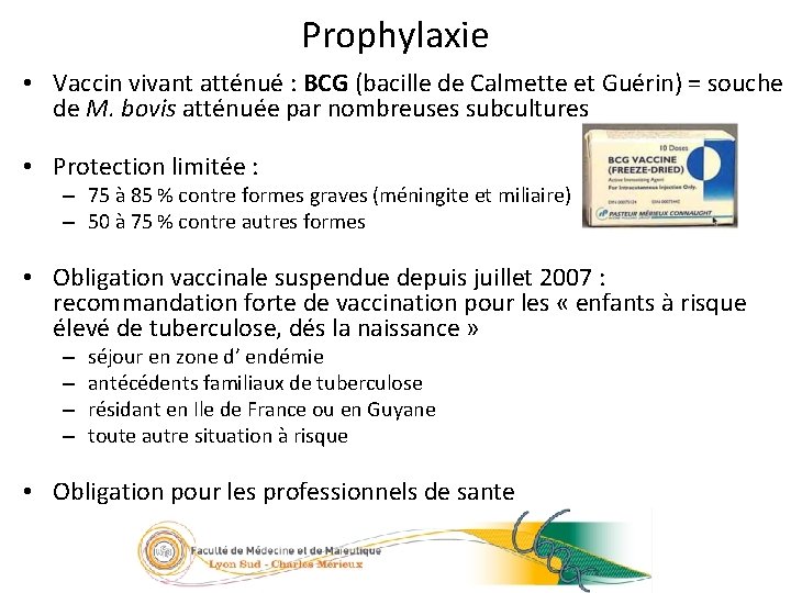 Prophylaxie 42/23 • Vaccin vivant atténué : BCG (bacille de Calmette et Guérin) =