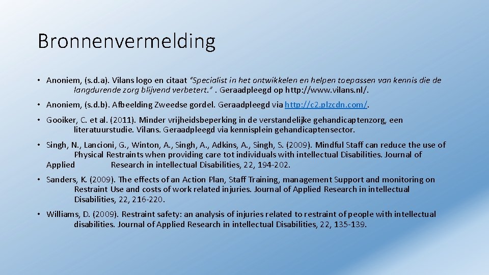 Bronnenvermelding • Anoniem, (s. d. a). Vilans logo en citaat “Specialist in het ontwikkelen