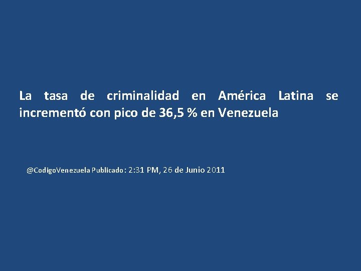 La tasa de criminalidad en América Latina se incrementó con pico de 36, 5