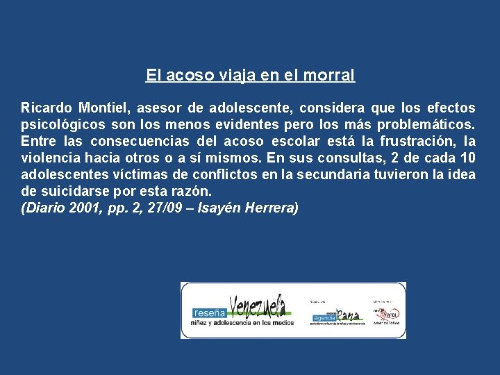 El acoso viaja en el morral Ricardo Montiel, asesor de adolescente, considera que los