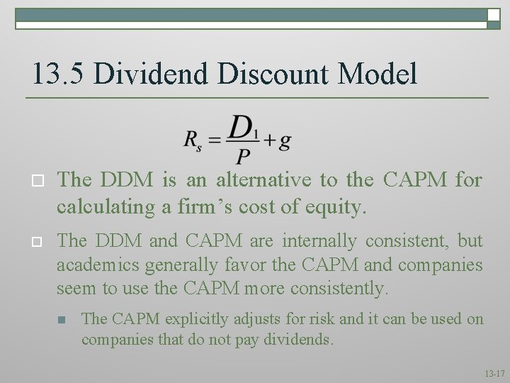 13. 5 Dividend Discount Model o The DDM is an alternative to the CAPM