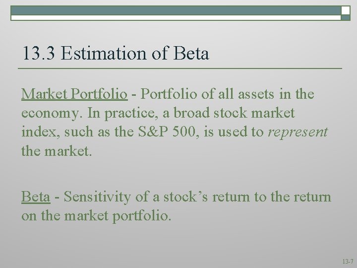 13. 3 Estimation of Beta Market Portfolio - Portfolio of all assets in the