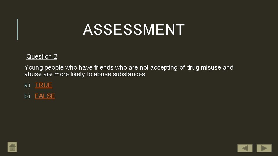 ASSESSMENT Question 2 Young people who have friends who are not accepting of drug
