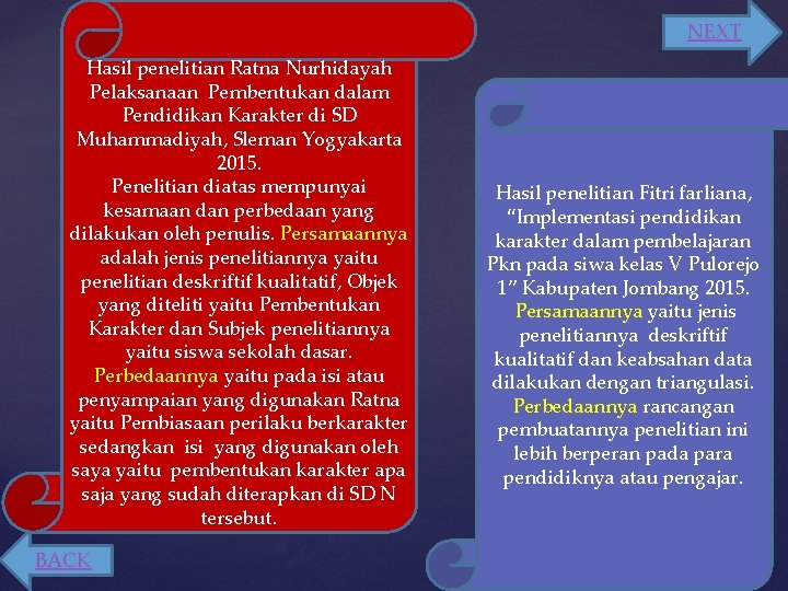 NEXT Hasil penelitian Ratna Nurhidayah Pelaksanaan Pembentukan dalam Pendidikan Karakter di SD Muhammadiyah, Sleman
