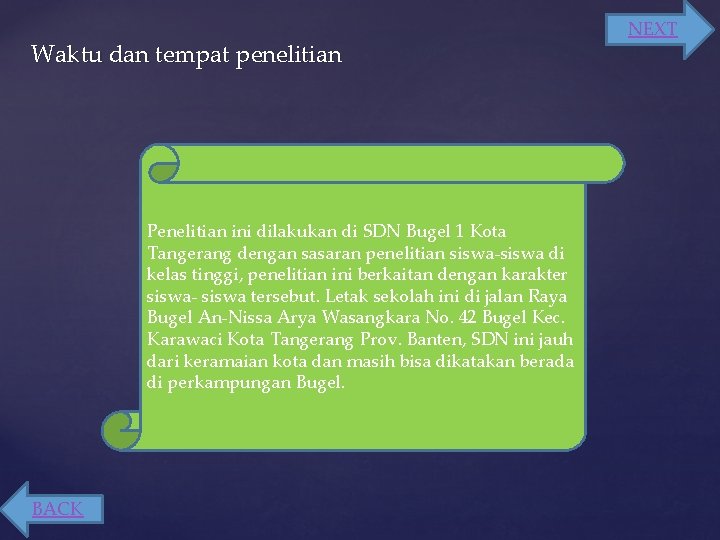 Waktu dan tempat penelitian Penelitian ini dilakukan di SDN Bugel 1 Kota Tangerang dengan