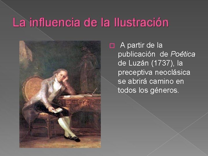 La influencia de la Ilustración � A partir de la publicación de Poética de