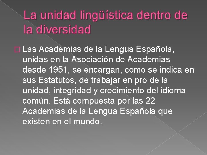 La unidad lingüística dentro de la diversidad � Las Academias de la Lengua Española,