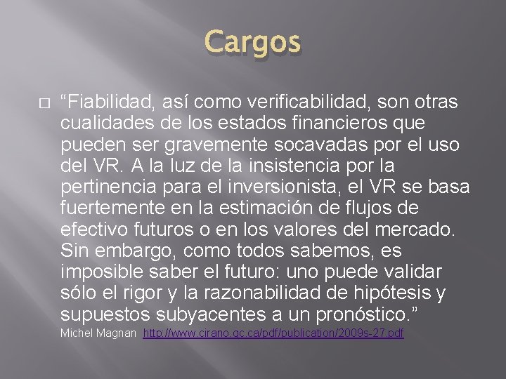 Cargos � “Fiabilidad, así como verificabilidad, son otras cualidades de los estados financieros que