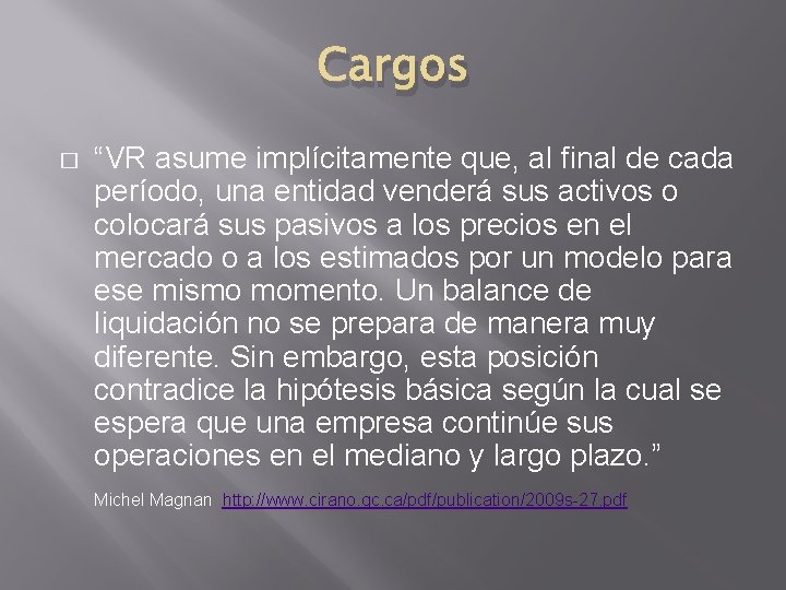 Cargos � “VR asume implícitamente que, al final de cada período, una entidad venderá