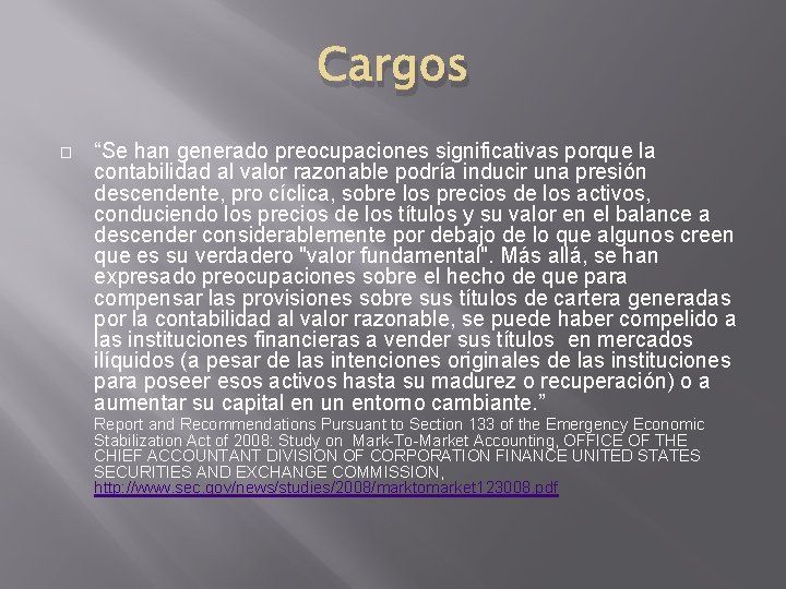 Cargos � “Se han generado preocupaciones significativas porque la contabilidad al valor razonable podría