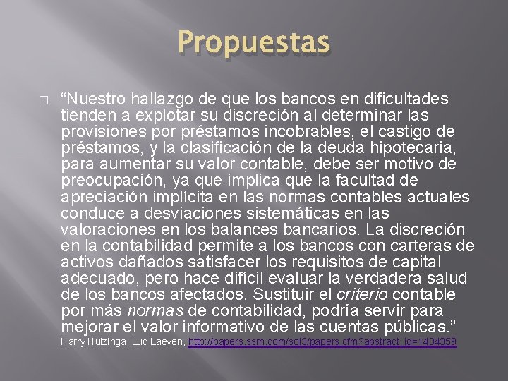 Propuestas � “Nuestro hallazgo de que los bancos en dificultades tienden a explotar su