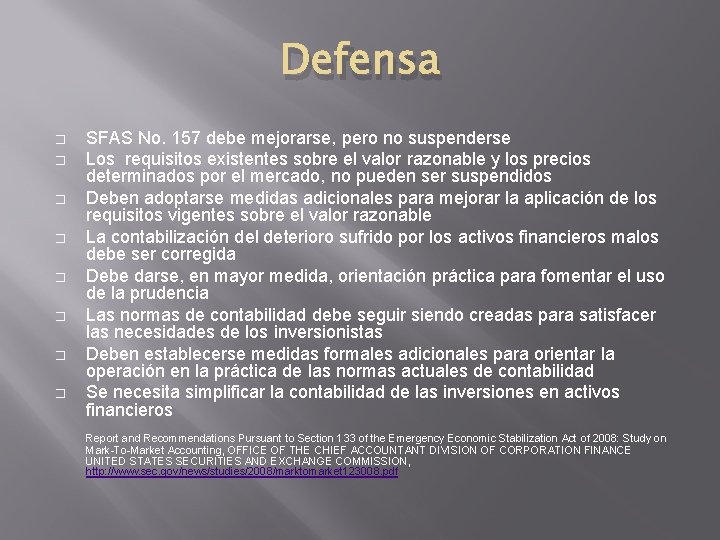 Defensa � � � � SFAS No. 157 debe mejorarse, pero no suspenderse Los