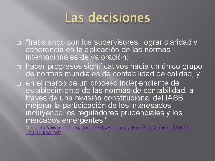 Las decisiones � � � “trabajando con los supervisores, lograr claridad y coherencia en