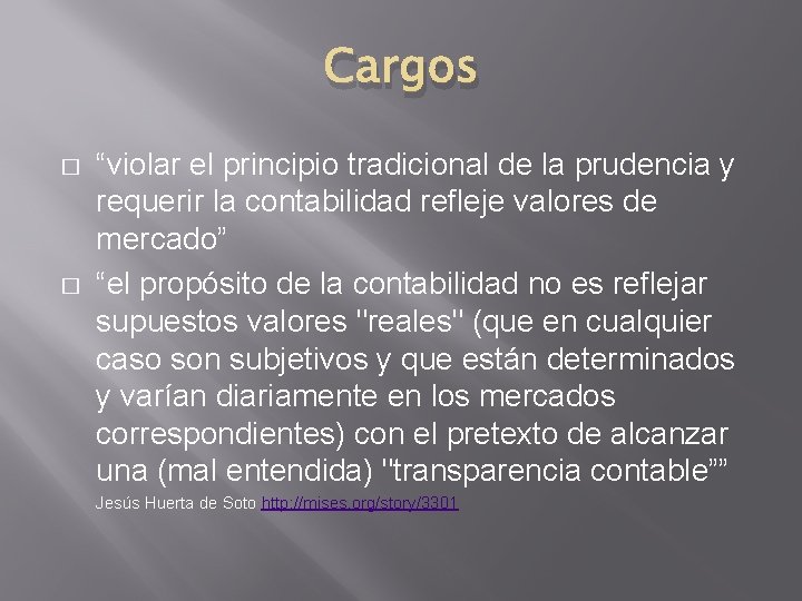 Cargos � � “violar el principio tradicional de la prudencia y requerir la contabilidad