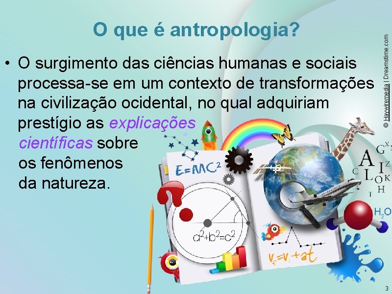 • O surgimento das ciências humanas e sociais processa-se em um contexto de