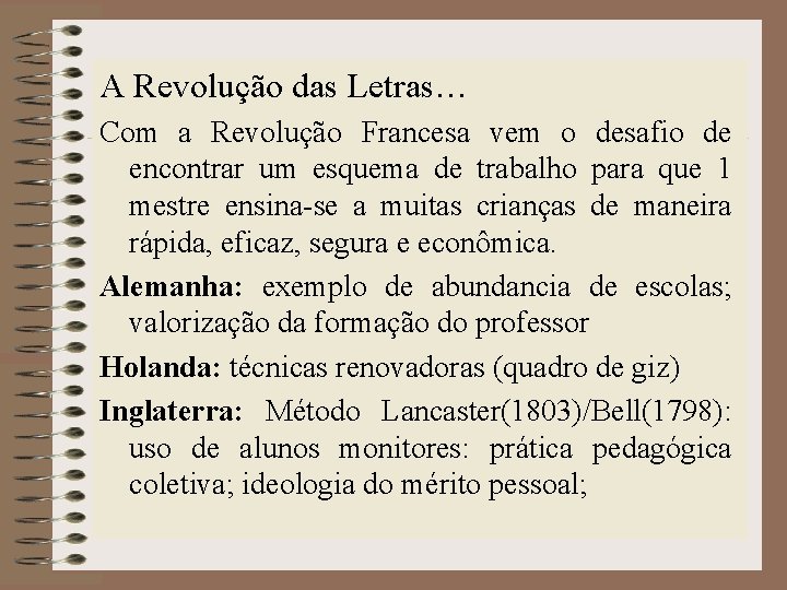 A Revolução das Letras… Com a Revolução Francesa vem o desafio de encontrar um