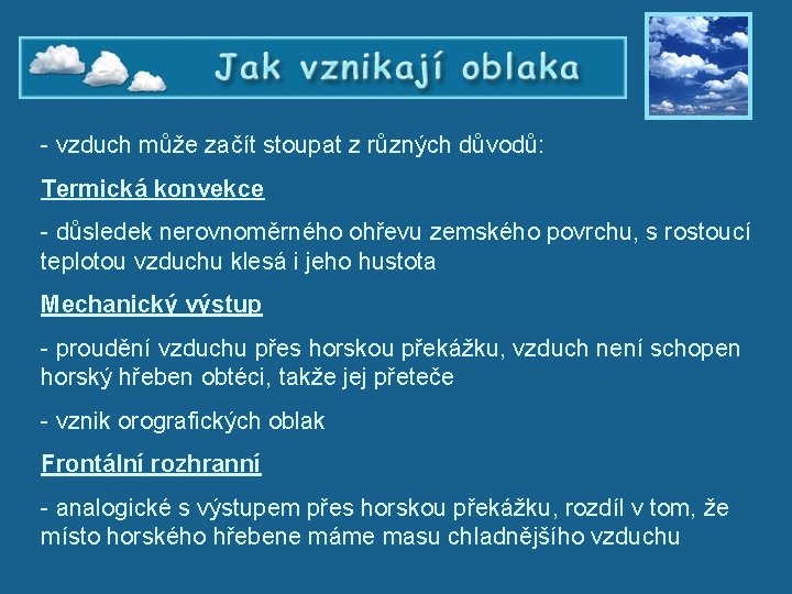 Jak vznikají oblaka – Konvekce, mechanický výstup, frontální rozhranní - vzduch může začít stoupat