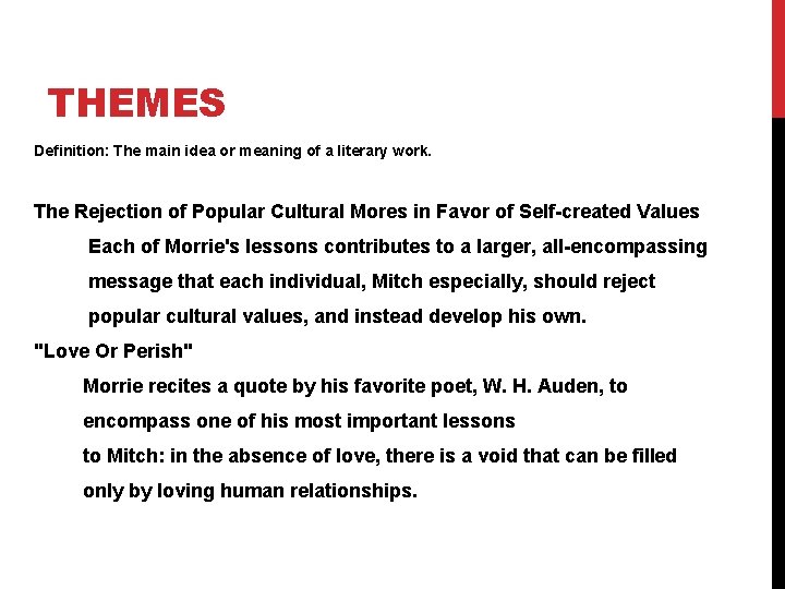 THEMES Definition: The main idea or meaning of a literary work. The Rejection of