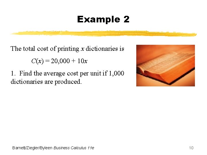 Example 2 The total cost of printing x dictionaries is C(x) = 20, 000 Example 2 The total cost of printing x dictionaries is C(x) = 20, 000