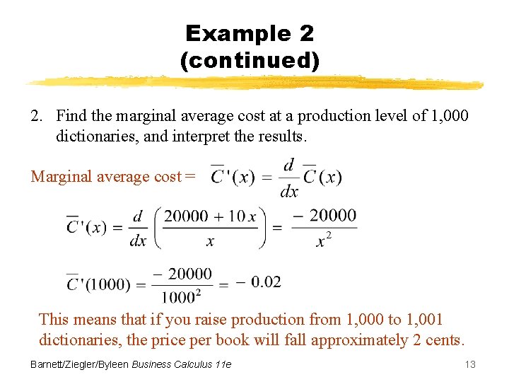 Example 2 (continued) 2. Find the marginal average cost at a production level of
