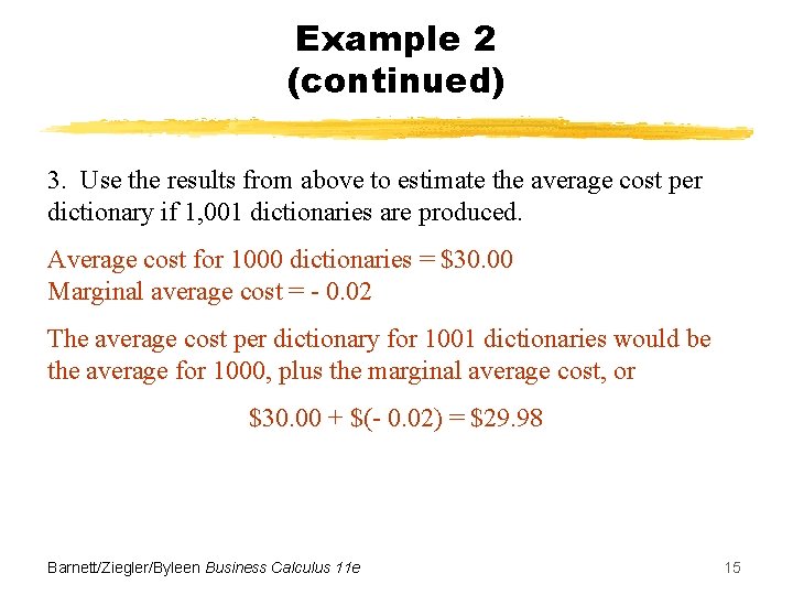 Example 2 (continued) 3. Use the results from above to estimate the average cost Example 2 (continued) 3. Use the results from above to estimate the average cost
