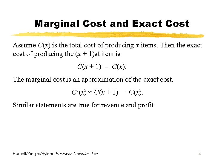 Marginal Cost and Exact Cost Assume C(x) is the total cost of producing x