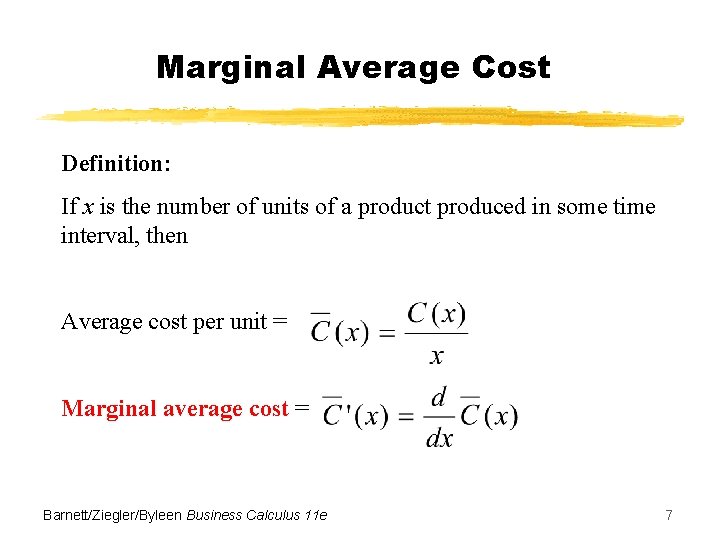 Marginal Average Cost Definition: If x is the number of units of a product
