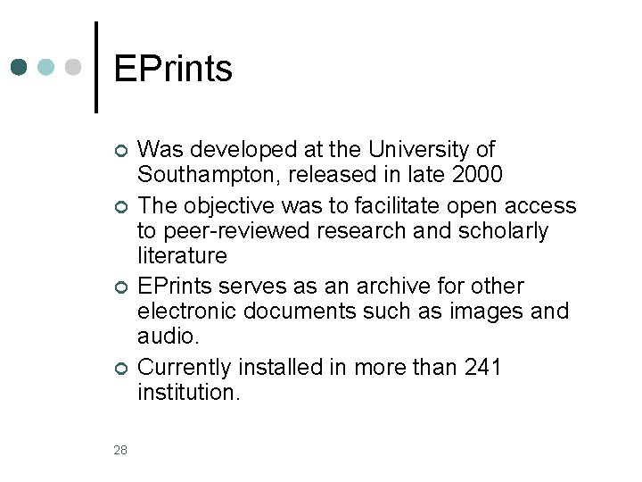 EPrints ¢ ¢ 28 Was developed at the University of Southampton, released in late