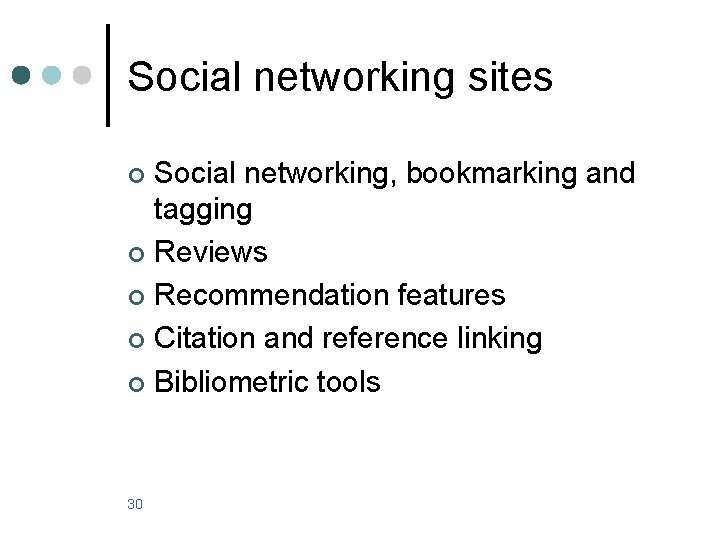 Social networking sites Social networking, bookmarking and tagging ¢ Reviews ¢ Recommendation features ¢