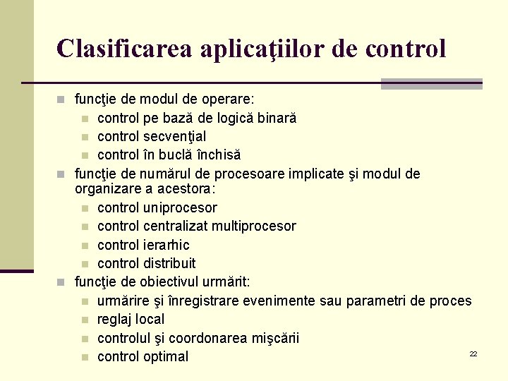 Clasificarea aplicaţiilor de control n funcţie de modul de operare: control pe bază de