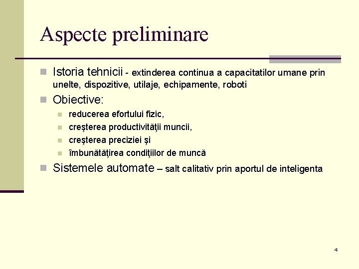 Aspecte preliminare n Istoria tehnicii - extinderea continua a capacitatilor umane prin unelte, dispozitive,