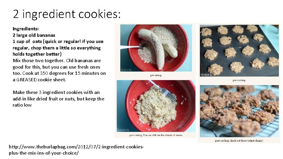 2 ingredient cookies: Ingredients: 2 large old bananas 1 cup of oats (quick or