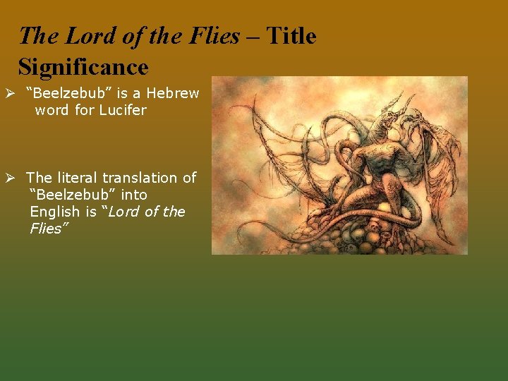 The Lord of the Flies – Title Significance Ø “Beelzebub” is a Hebrew word