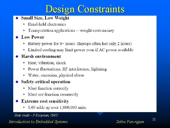 Design Constraints Slide credit – P Koopman, CMU Introduction to Embedded Systems Setha Pan-ngum