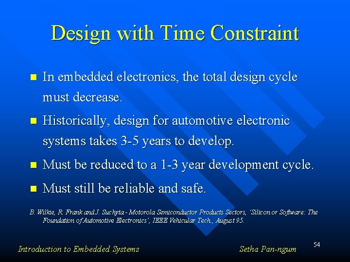 Design with Time Constraint n In embedded electronics, the total design cycle must decrease.