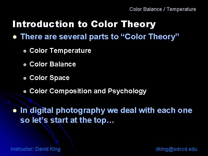 Color Balance / Temperature Introduction to Color Theory l l There are several parts