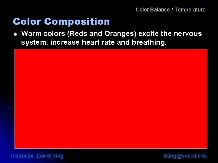 Color Balance / Temperature Color Composition l Warm colors (Reds and Oranges) excite the