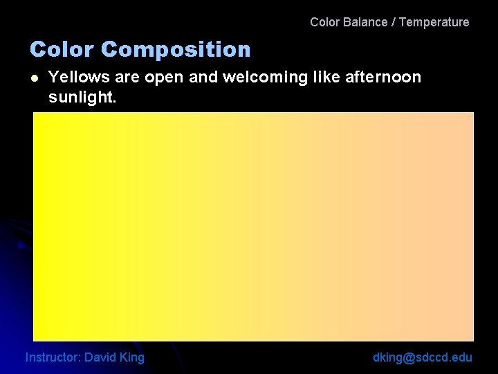 Color Balance / Temperature Color Composition l Yellows are open and welcoming like afternoon