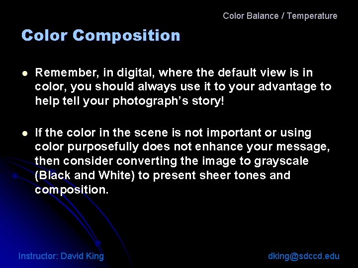 Color Balance / Temperature Color Composition l Remember, in digital, where the default view