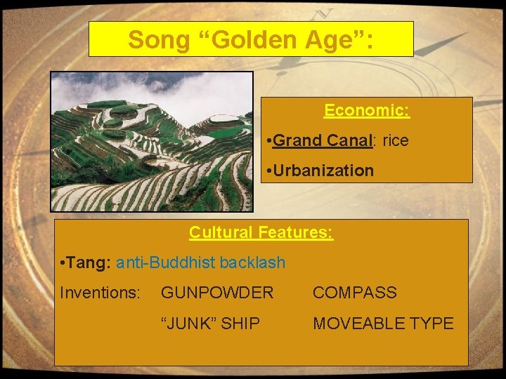 Song “Golden Age”: Economic: • Grand Canal: rice • Urbanization Cultural Features: • Tang: