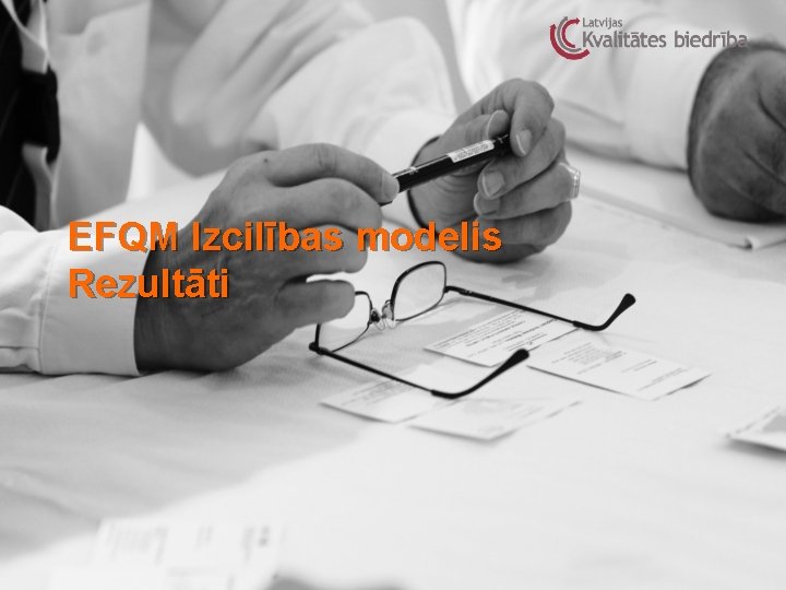 EFQM Izcilības modelis Rezultāti 