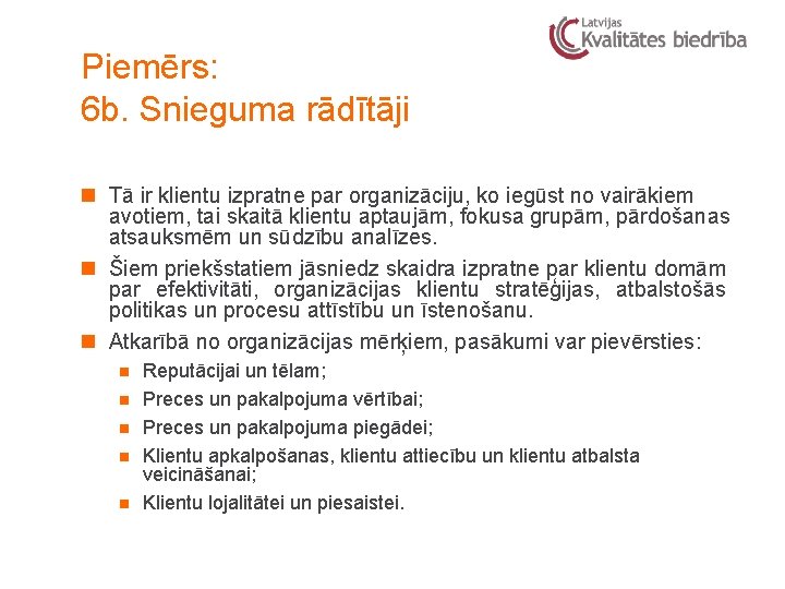 Piemērs: 6 b. Snieguma rādītāji n Tā ir klientu izpratne par organizāciju, ko iegūst