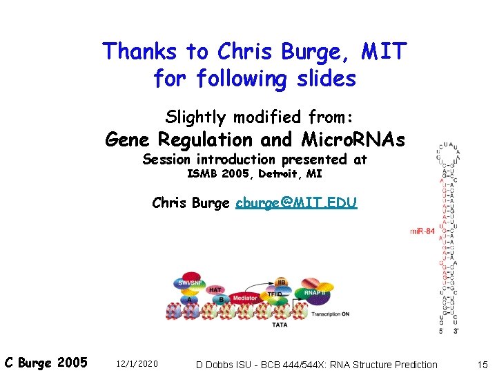 Thanks to Chris Burge, MIT for following slides Slightly modified from: Gene Regulation and