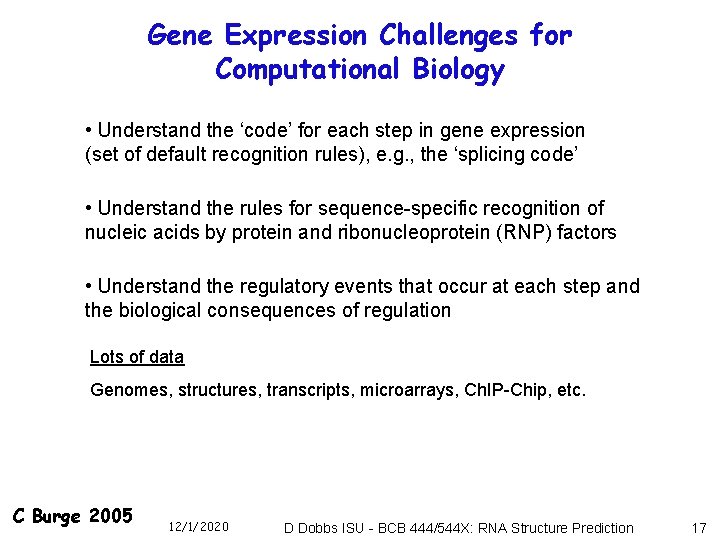 Gene Expression Challenges for Computational Biology • Understand the ‘code’ for each step in