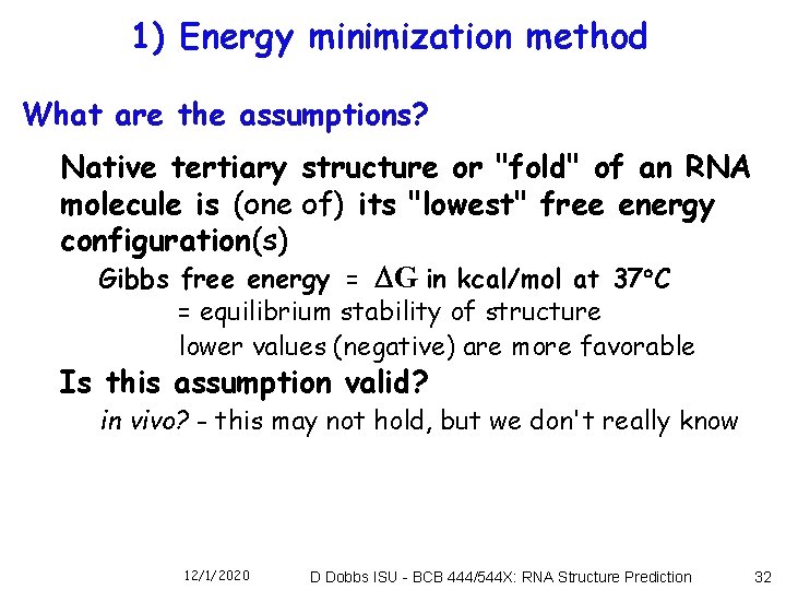 1) Energy minimization method What are the assumptions? Native tertiary structure or "fold" of