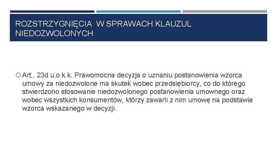 ROZSTRZYGNIĘCIA W SPRAWACH KLAUZUL NIEDOZWOLONYCH Art. . 23 d u. o. k. k. Prawomocna